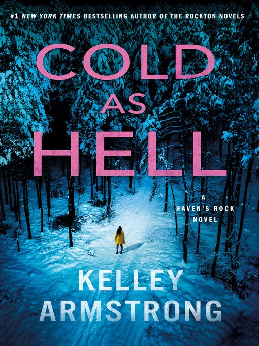 Title details for Cold as Hell by Kelley Armstrong - Wait list